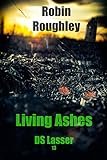 Living Ashes (DS Lasser series Book 13)