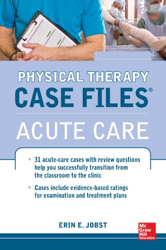 CASE FILES IN PHYSICAL THERAPY ACUTE CARE
