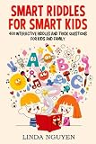 Smart riddles for smart kids: 400 interactive riddles and trick questions for kids and family