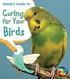 Beaky's Guide to Caring for Your Bird (Pets' Guides) by 