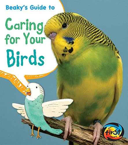 Beaky's Guide to Caring for Your Bird (Pets' Guides) by Isabel Thomas