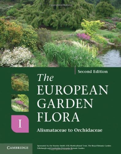 The European Garden Flora Flowering Plants: A Manual for the Identification of Plants Cultivated in Europe, Both Out-of-Doors and Under Glass: Volume 1