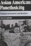 Asian American Panethnicity : Bridging Institutions and Identities, Espiritu, Yen Le, 0877229554