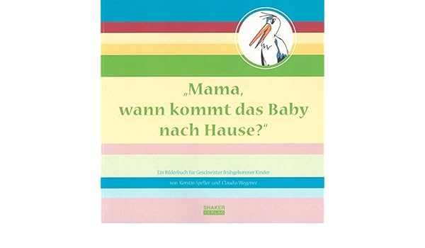 Mama Wann Kommt Das Baby Nach Hause Ein Bilderbuch Fur