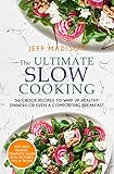 Ultimate Slow Cooking: 50 Crock Recipes To Whip Up Healthy Dinners Or Even A Comforting Breakfast (Good Food Series)