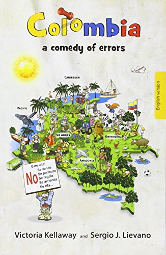 Colombia a Comedy of Errors by Victoria Kellaway and Sergio J Lievano (Paperback)