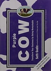 Purple Cow, New Edition: Transform Your Business by Being Remarkable--Includes new bonus chapter