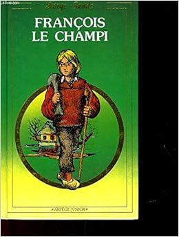 Francois Le Champi Arpege Junior 9782841320660 Amazon Com Books