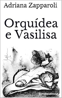 Livro Orquídea e Vasilisa: leonella ateliê