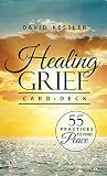 Healing Grief Card Deck: 55 Practices to Find Peace by