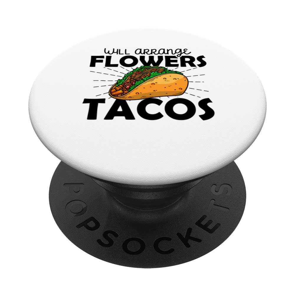 Will Arange Flowers For Tacos Florist Plants Botanical Plant PopSockets Swappable PopGrip