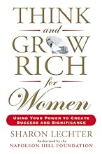 Think and Grow Rich for Women: Using Your Power to Create Success and Significance