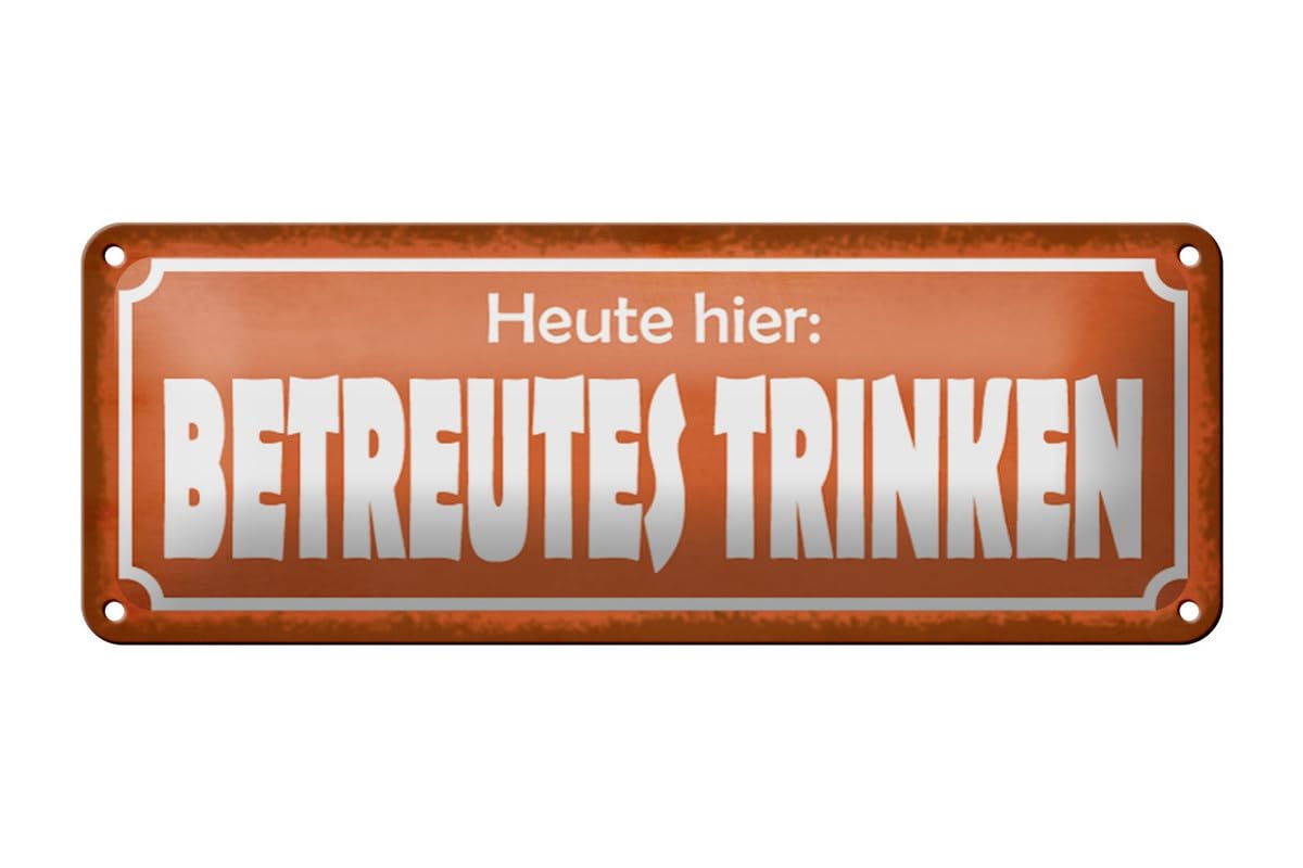 Tin Sign 27 x 10 cm Curved with German Text "Heute Hier Betreutes Trinken" [German Language]