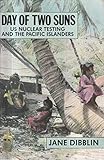 Day of Two Suns: United States Nuclear Testing and the Pacific Islanders