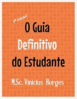 Livro O Guia Definitivo do Estudante (3ª Edição): Técnicas de Estudo e Organização Baseados em Neurociência