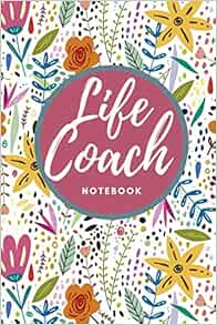 Life Coach notebook: Logbook for Life Coaching, Session Appointment