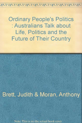 Ordinary People's Politics: Australians talk about life, politics and the future of their country