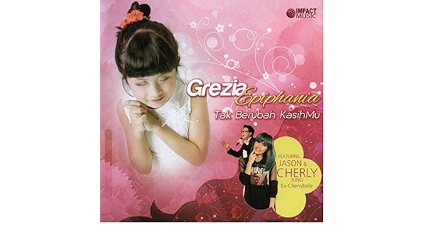 Tak Berubah Kasihmu By Grezia Epiphania On Amazon Music Amazon Com