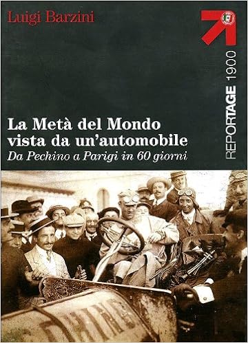 Luigi Barzini - La metà del mondo vista da un'automobile