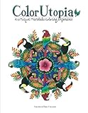 Color Utopia: A Unique Mandala Coloring Experience by Emily C Collison