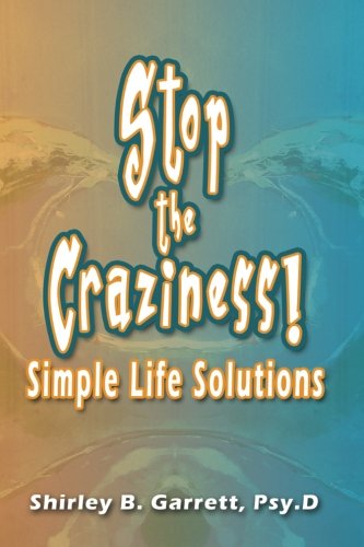 Stop the Craziness: Simple Life Solutions