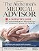 The Alzheimer's Medical Advisor: A Caregiver's Guide to Common Medical and Behavioral Signs and Symp by Philip Sloane