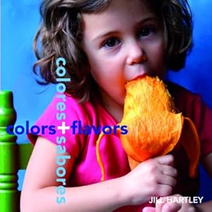 Colors + Flavors/Colores + Sabores (Groundwood Books)