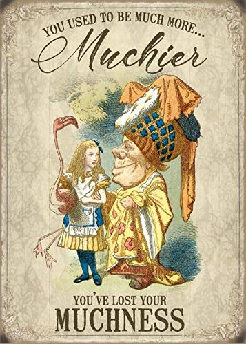 og You Used To Be Much More Muchier Alice In Wonderland Small Metal Sign