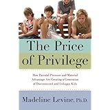 The Price of Privilege: How Parental Pressure and Material Advantage Are Creating a Generation of Disconnected and Unhappy Ki