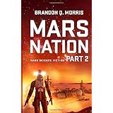 Amazon Com Mars Nation 1 Hard Science Fiction Mars Trilogy 9783947283736 Morris Brandon Q Books