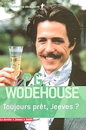 Toujours prêt, Jeeves ?