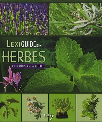 lexiguide des herbes et plantes aromatiques by (Hardcover)