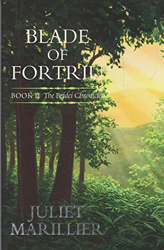 Blade of Fortriu. Book II of the Bridei Chronicle, by Juliet Marillier Blade of Fortriu. Book II of the Bridei Chronicle, by Juliet Marillier