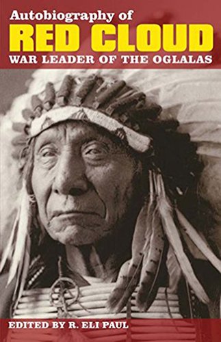 Autobiography of Red Cloud: War Leader of the Oglalas by 