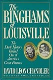 The Binghams of Louisville: The Dark History Behind One of America's Great Fortunes