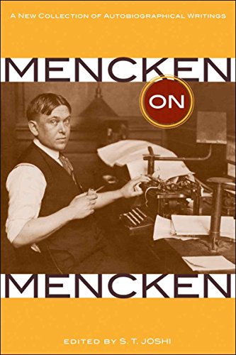 Mencken on Mencken: A New Collection of Autobiographical Writings by H. L. Mencken