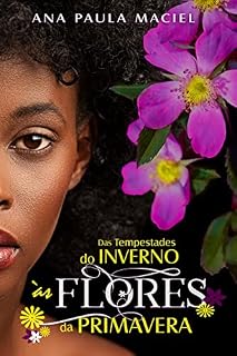 Livro Das tempestades do inverno às flores da primavera
