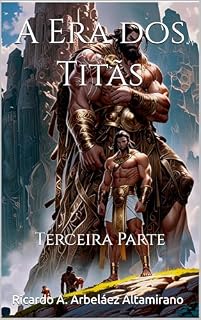 Livro A Era dos Titãs: Terceira Parte (TEOGONIA Livro 4)