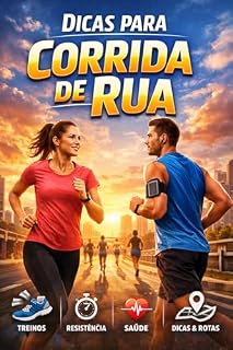 Livro Corrida de Rua: Treinamentos, Técnicas e Motivação para Todos os Níveis de Corredor: Guia Completo de Corrida de Rua: Planejamento, Estratégias e Superação para Iniciantes, Intermediários e Avançados