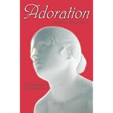 Adoration: Mary of Bethany- The Untold Story