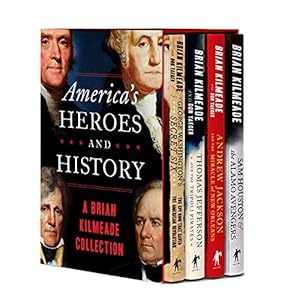 America’s Heroes and History: A Brian Kilmeade Collection