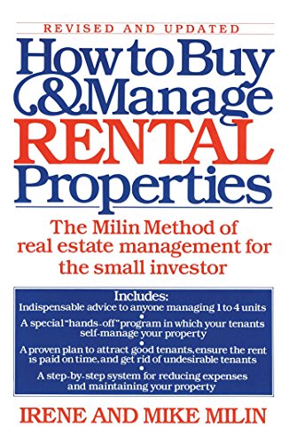 How to Buy and Manage Rental Properties: The Milin Method of Real Estate Management for the Small Investor