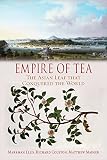 Empire of Tea: The Asian Leaf that Conquered the World by Markman Ellis, Richard Coulton