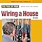 Wiring a House: 5th Edition (For Pros By Pros): Rex Cauldwell