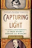Capturing the Light: The Birth of Photography, a True Story of Genius and Rivalry by Roger Watson, Helen Rappaport