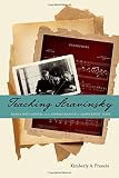 Kimberly A. Francis, "Teaching Stravinsky: Nadia Boulanger and the Consecration of a Modernist Icon" (Oxford UP, 2015)