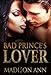 Bad Prince's Lover (Royals of Dubai #7)