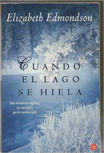 Amazon Com Cuando El Lago Se Hiela Spanish Edition 9789870403685 Edmondson Elizabeth Books