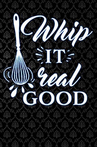 whip it real good: Lined Notebook and Journal composition book diary kitchen mothers day