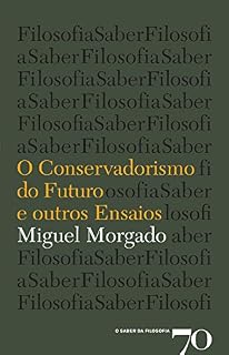 Livro O Conservadorismo do Futuro e Outros Ensaios